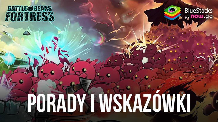 10 porad i wskazówek, jak opanować Battle Bears Fortress z BlueStacks na PC