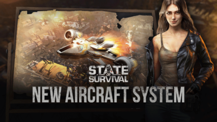 State of Survival Introduce Aircraft System in the Game