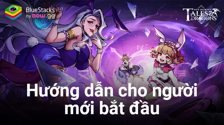 Hướng dẫn game thủ mới chơi Hành Trình AFK trên PC