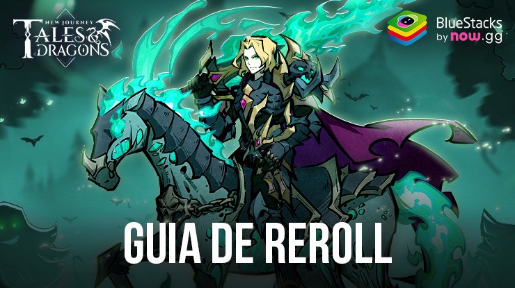 Guia de reroll em Tales & Dragons: NewJourney – Desbloqueie unidades poderosas desde o início