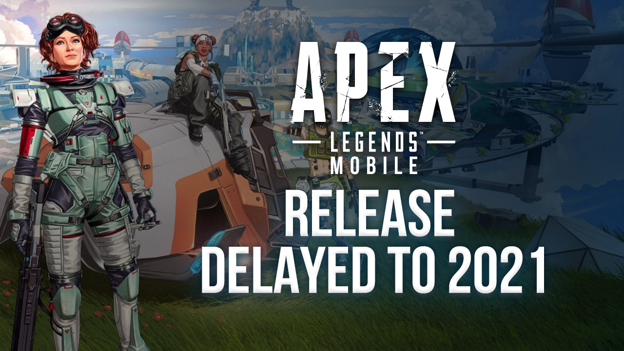 Apex Legends Mobile Release Might be Delayed to Late 2021