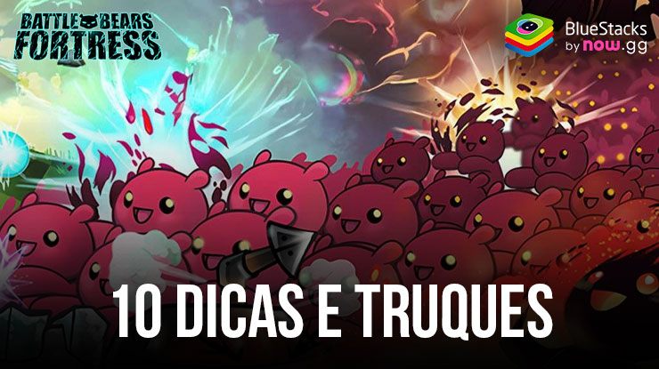 10 dicas e truques para você dominar o Battle Bears Fortress no PC com BlueStacks