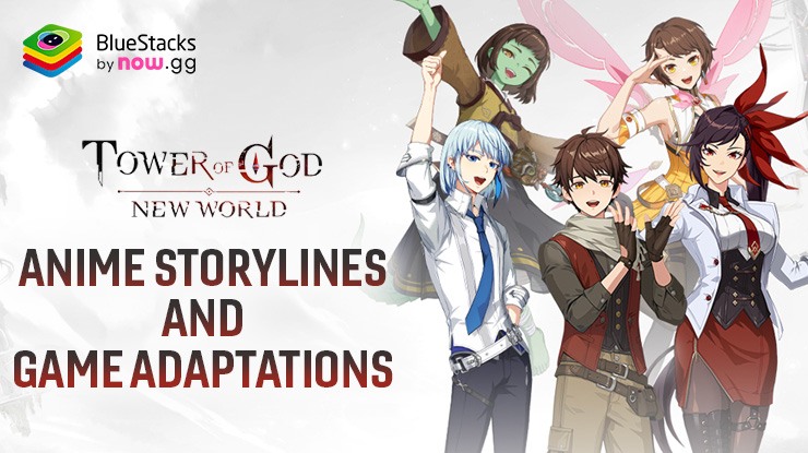 Tower of God: New World – Anime Storylines and their Game Adaptations