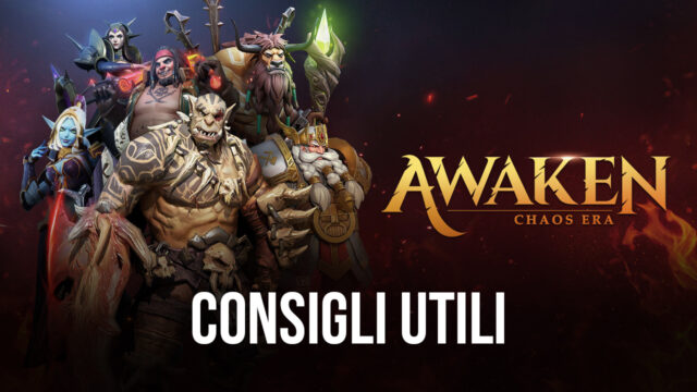 I migliori consigli per Awaken: Chaos Era