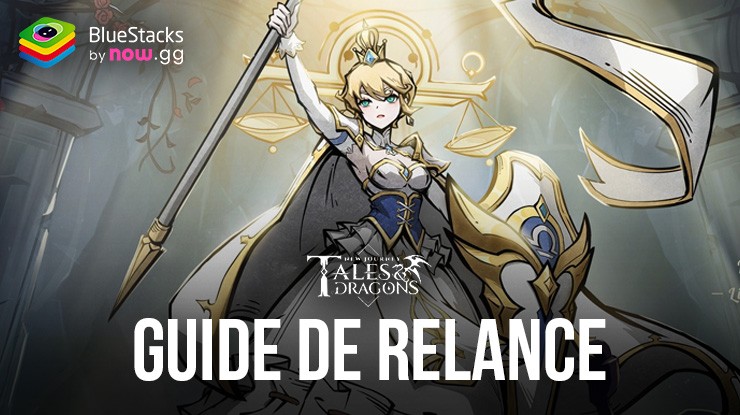 Guide de Relance dans Tales & Dragons: New Journey pour Déverrouiller des Unités Puissantes dès le Début