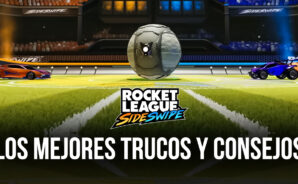 Trucos y Consejos de Rocket League Sideswipe Para Ganar Todas tus Partidas