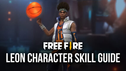 Free Fire Character Skill Guide: Beat the Buzzer with Leon