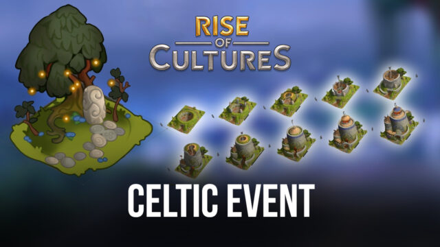 Rise of Cultures Introduces Celtic Event: Grand Prize, Daily Rewards, Customizations and Much More!