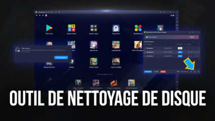 Libérez Plein d’Espace sur Vos Disques Dur avec l’Outil de Nettoyage de Disque de BlueStacks 5.6