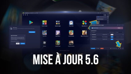 Nouvelle Mise à Jour de BlueStacks – Quoi de Neuf avec la Version 5.6 ?