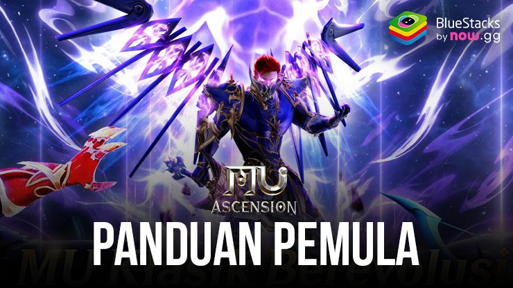 Panduan Pemula Dan Tips Bermain MU Ascension