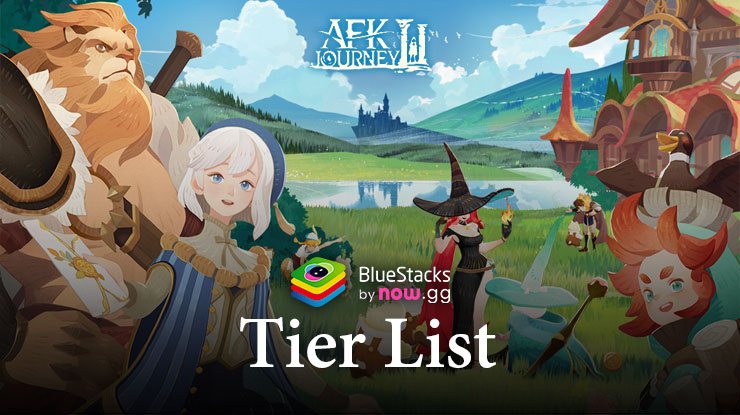 AFK Journey – Tier List สำหรับฮีโร่ที่ดีที่สุด