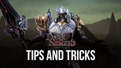 Dark Nemesis: Infinite Quest Tips and Tricks to Level Up and Progress Quickly