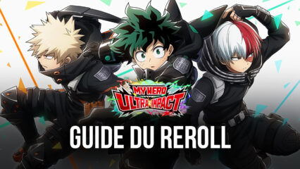 My Hero Ultra Impact : Le Guide du Reroll pour les Débutants