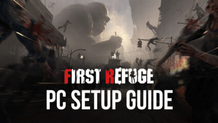 How to Play First Refuge: Z on PC with BlueStacks