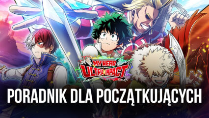 My Hero Ultra Impact poradnik dla początujących