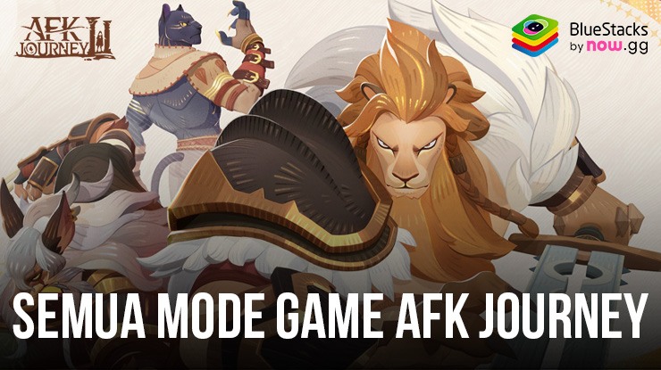 AFK Journey: Penjelasan Semua Game Mode