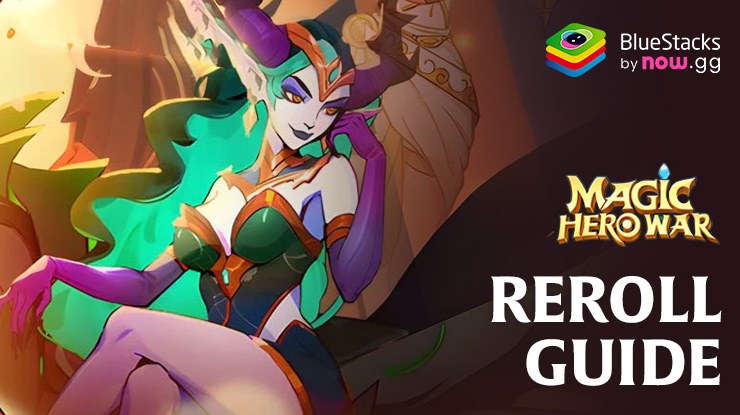 Reroll Guide for Magic Hero War – Obtain Top Tier Heroes Early On