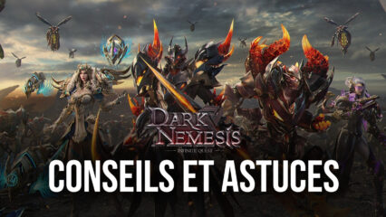 Dark Nemesis: Infinite Quest – Conseils et Astuces pour Monter en Niveau et Progresser Rapidement