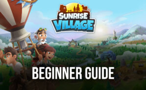 BlueStacks’ Beginners Guide to Playing Sunrise Village