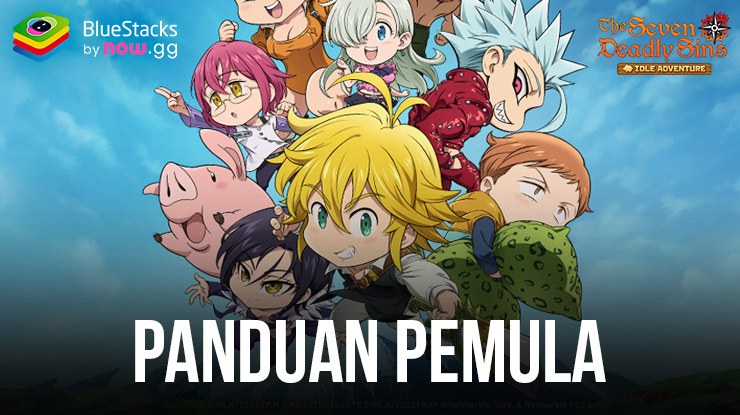 Panduan Pemula The Seven Deadly Sins: IDLE – Tips, Trik, dan Strategi