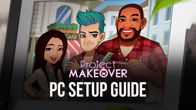 How to Play Project Makeover on PC with BlueStacks