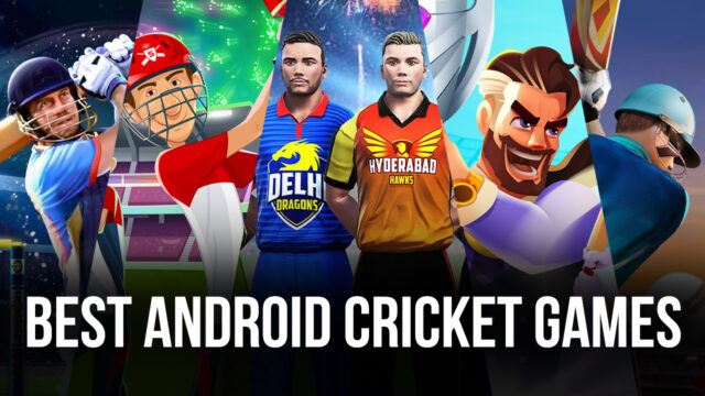 Best Cricket Games on Android in 2022 | BlueStacks