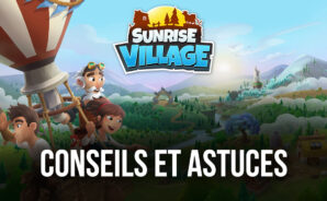 Conseils et Astuces pour Jouer à Sunrise Village