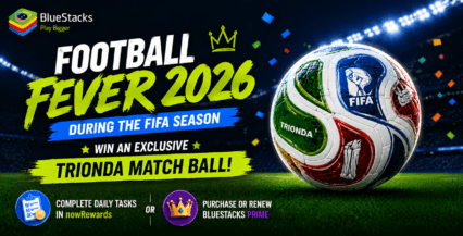 BlueStacks Football Fever 2026: Win a Trionda Match Ball During the FIFA Season