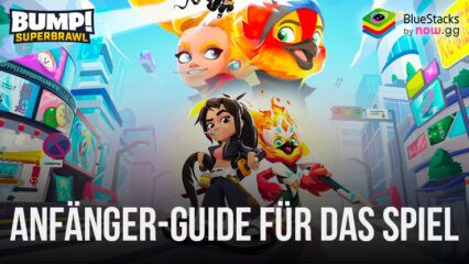 Anfänger-Guide für BUMP! Superbrawl