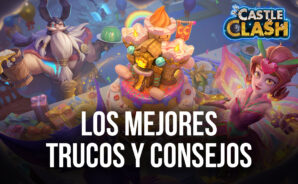 Los Mejores Trucos, Consejos, y Estrategias de Castle Clash: Guild Royale Para Principiantes