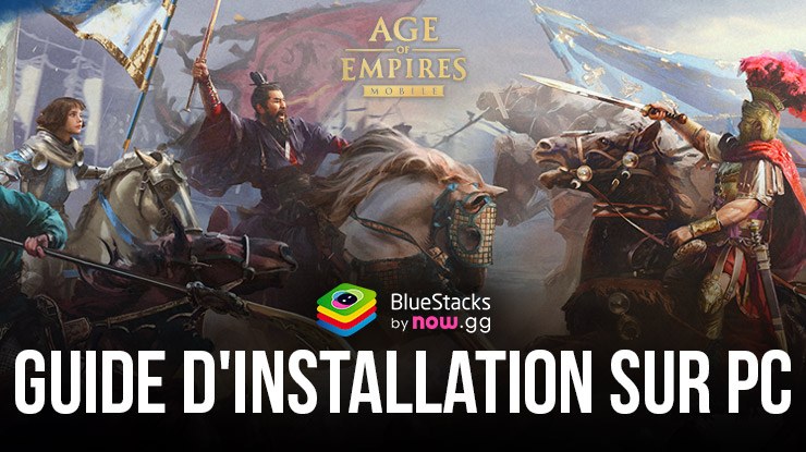 Comment Jouer à Age of Empires Mobile sur PC avec BlueStacks