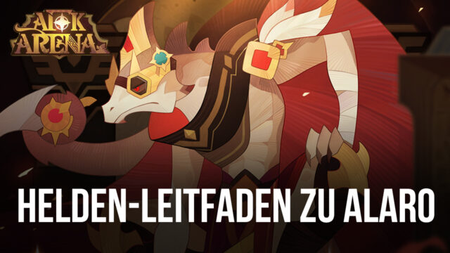 AFK Arena Helden-Überblick – Ein Leitfaden zu Desert’s Eye Alaro