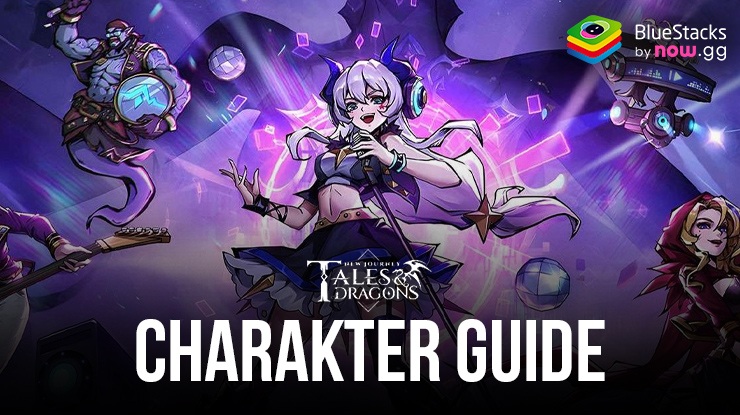 Ultimativer Charakter Guide für Tales & Dragons: New Journey – Ein tiefer Blick auf die besten Charaktere