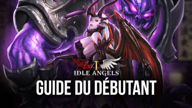 Le Guide du Débutant pour Idle Angels – Les Statistiques des Anges, le Système de Combat et Bien Plus Encore