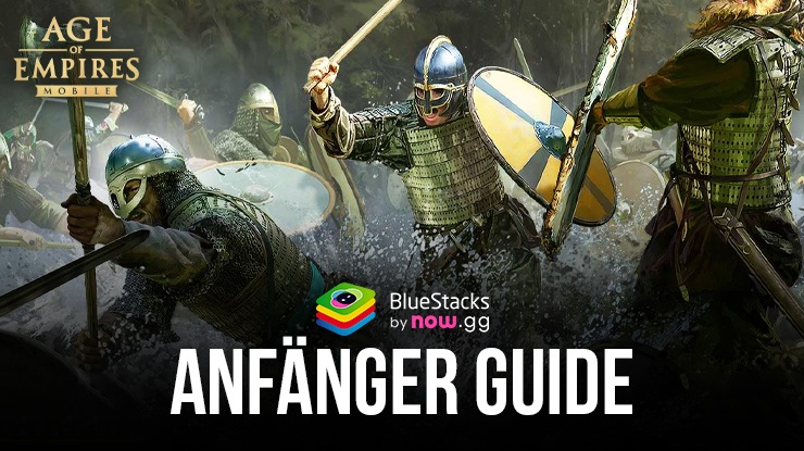 Age of Empires Mobile – Ein gründlicher Anfänger Guide für den besten Start