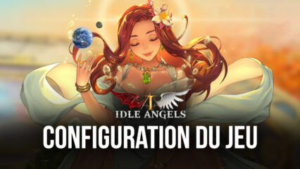 Guide d’Installation – Comment Jouer à Idle Angels sur PC ou Mac avec BlueStacks