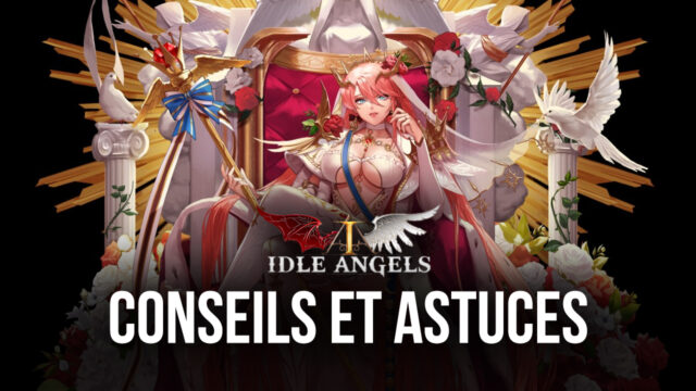 Artisanat, Faveurs et Temple– Les Conseils et Astuces pour Idle Angels