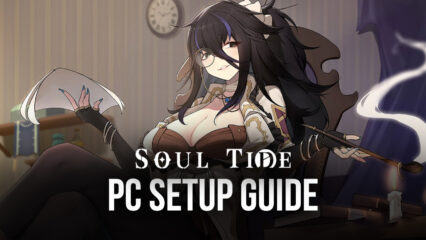 How to Install and Play Soul Tide on PC with BlueStacks