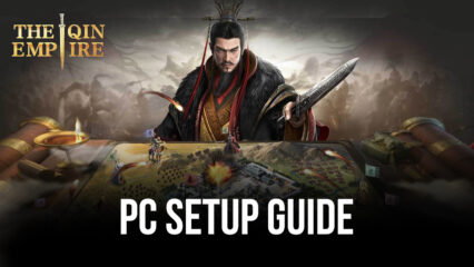 How to Play The Qin Empire on PC With BlueStacks