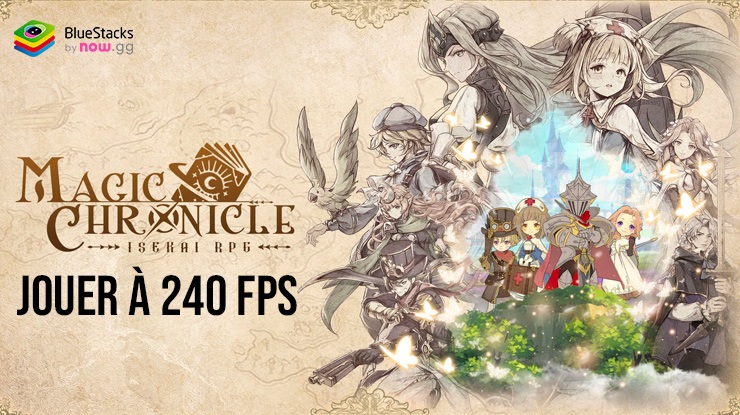 Comment Jouer à Magic Chronicle : Isekai RPG avec un Framerate de 240 FPS en Exclusivité sur BlueStacks