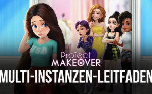 Project Makeover auf dem PC – So erhältst du unendlich viele Leben mit BlueStacks
