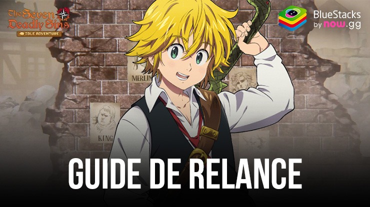 Guide de Relance pour The Seven Deadly Sins: Idle Adventure – Bien Commencer avec des Héros de Bon Niveau