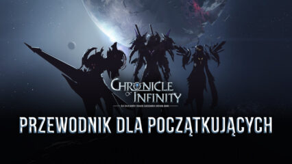 Przewodnik dla początkujących w Chronicle of Infinity – najlepsze wskazówki, triki i kody promocyjne, które pomogą ci zacząć grę