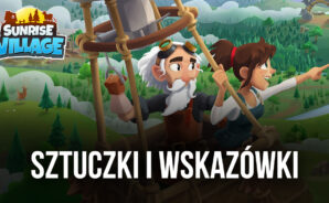 Sztuczki i wskazówki do grania w Sunrise Village