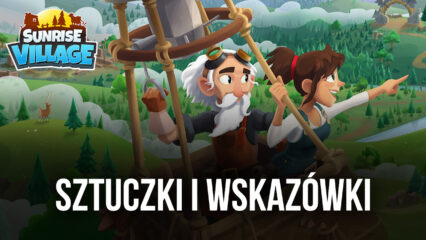 Sztuczki i wskazówki do grania w Sunrise Village