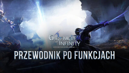 Jak za pomocą BlueStacks zoptymalizować Chronicle of Infinity na PC