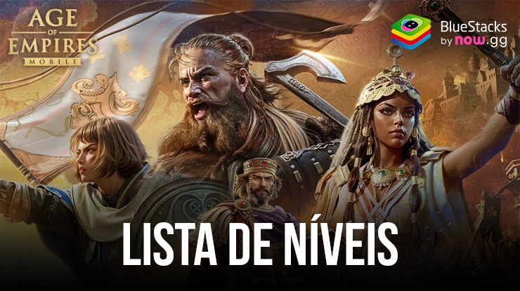 Lista de níveis de Age of Empires Mobile – Conheça os heróis mais fortes