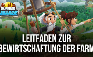 Sunrise Village – Ein Leitfaden zur Bewirtschaftung der Farm
