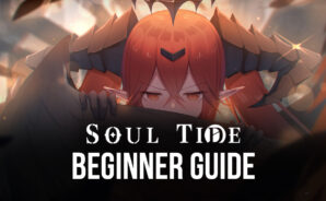 Soul Tide Beginner’s Guide – A Thorough Guide for Newcomers
